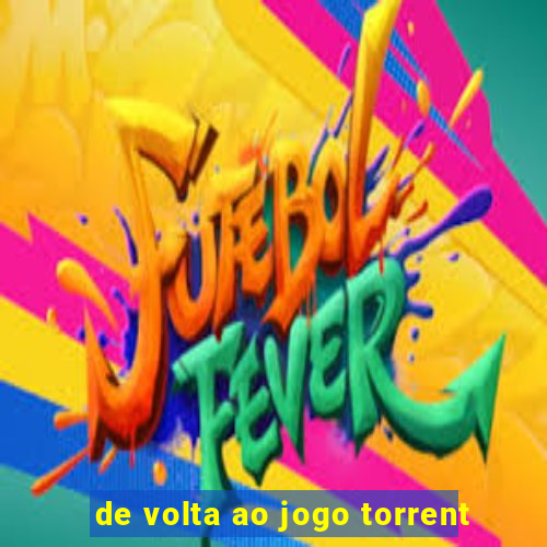 de volta ao jogo torrent